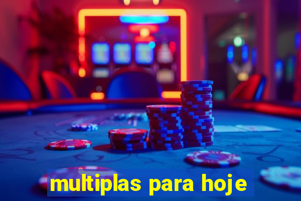 multiplas para hoje